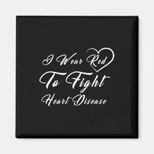 I Wear Red To Fight Heart Disease Heart Health Mon Magnet
