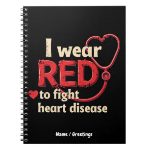 I Wear Red to Fight Heart Disease Support National Notebook