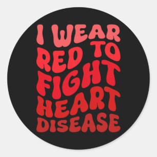 I Wear Red To Fight Heart Disease Warrior Supporte Classic Round Sticker