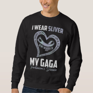 I Wear Silver For My Gaga Parkinson's Heart Sweatshirt