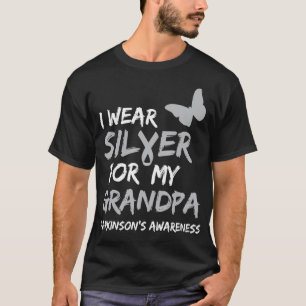 I WEAR SILVER FOR MY GRANDPA PARKINSON'S DISEASE A T-Shirt