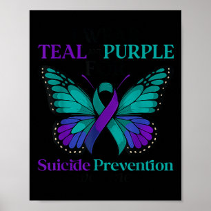I Wear Teal &amp; Purple Butterfly Suicide Prevent Poster