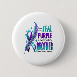 I Wear Teal & Purple For My Brother Suicide Pr 6 Cm Round Badge