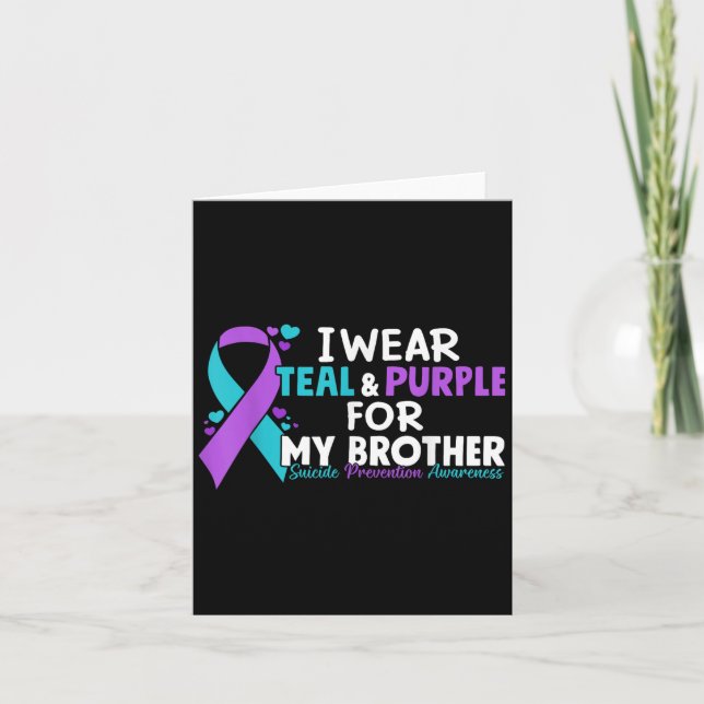 I Wear Teal &amp; Purple For My Brother Suicide Pr Card (Front)