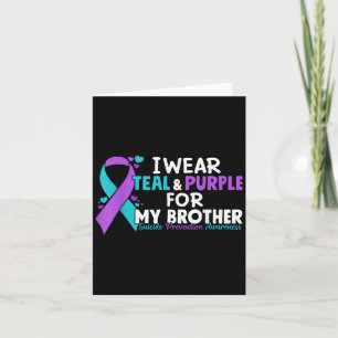 I Wear Teal &amp; Purple For My Brother Suicide Pr Card