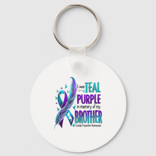 I Wear Teal &amp; Purple For My Brother Suicide Pr Key Ring