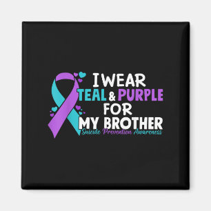 I Wear Teal & Purple For My Brother Suicide Pr Magnet
