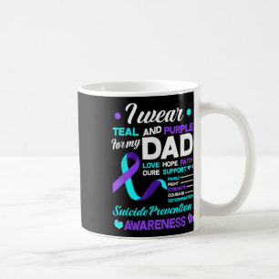 I Wear Teal & Purple For My Dad Suicide Preven Coffee Mug