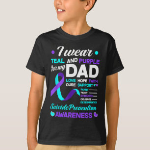 I Wear Teal & Purple For My Dad Suicide Preven T-Shirt