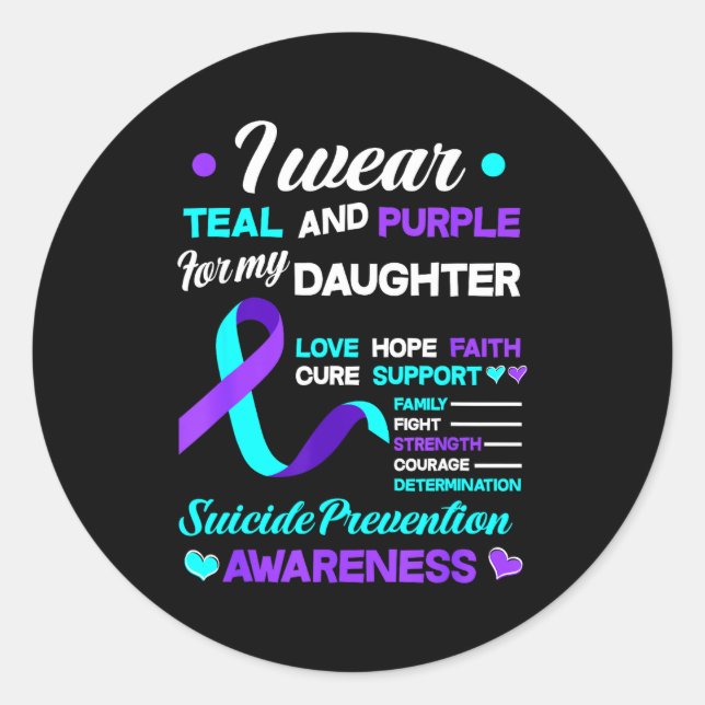 I Wear Teal &amp; Purple For My Daughter Suicide P Classic Round Sticker (Front)