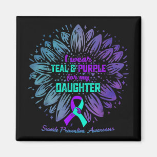 I Wear Teal &amp; Purple For My Daughter Suicide P Magnet