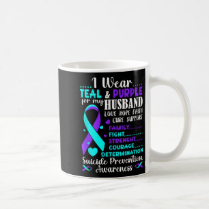 I Wear Teal & Purple For My Husband Suicide Pr Coffee Mug