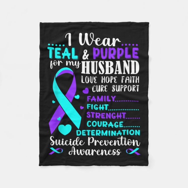 I Wear Teal &amp; Purple For My Husband Suicide Pr Fleece Blanket (Front)