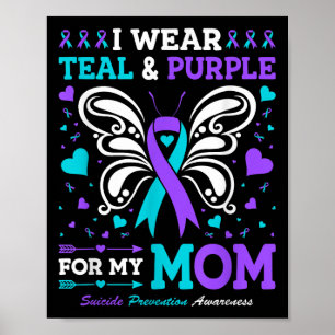 I Wear Teal & Purple For My Mom Poster