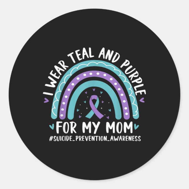 I Wear Teal &amp; Purple For My Mum Suicide Preven Classic Round Sticker (Front)