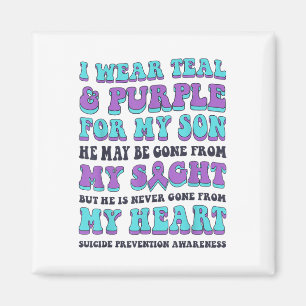 I Wear Teal &amp; Purple For My Son Suicide Preven Magnet