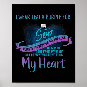 I Wear Teal & Purple For My Son Suicide Preven Poster