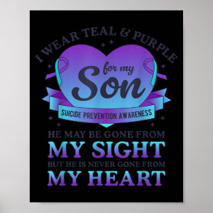 I Wear Teal &amp; Purple For My Son Suicide Preven Poster