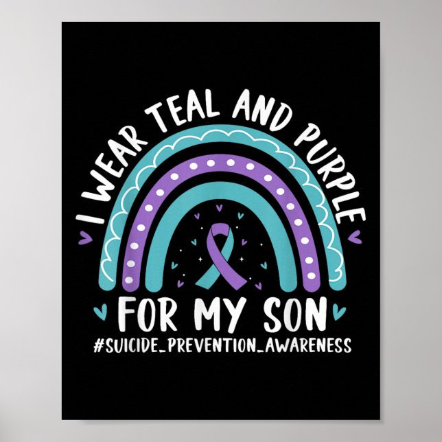 I Wear Teal &amp; Purple For My Son Suicide Preven Poster (Front)