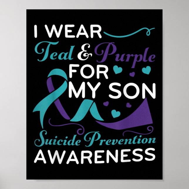 I Wear Teal &amp; Purple For My Son Suicide Preven Poster (Front)