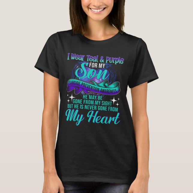 I Wear Teal &amp; Purple For My Son Suicide Preven T-Shirt (Front)
