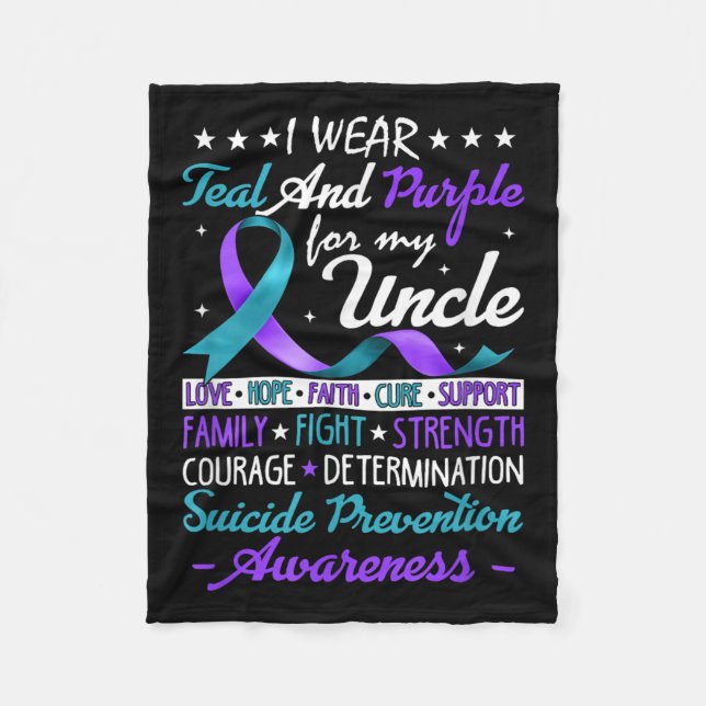 I Wear Teal &amp; Purple For My Uncle Suicide Prev Fleece Blanket (Front)