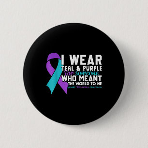 I Wear Teal & Purple For Someone I Love Suicid 6 Cm Round Badge