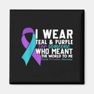 I Wear Teal & Purple For Someone I Love Suicid Magnet