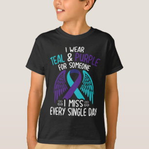 I Wear Teal &amp; Purple For Someone I Miss Every  T-Shirt