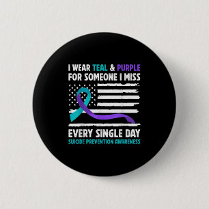 I Wear Teal &amp; Purple For Someone I Miss Suicid 6 Cm Round Badge