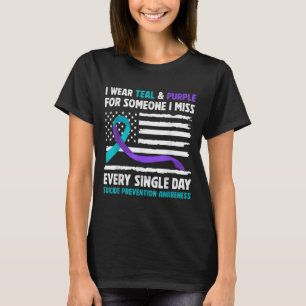 I Wear Teal &amp; Purple For Someone I Miss Suicid T-Shirt