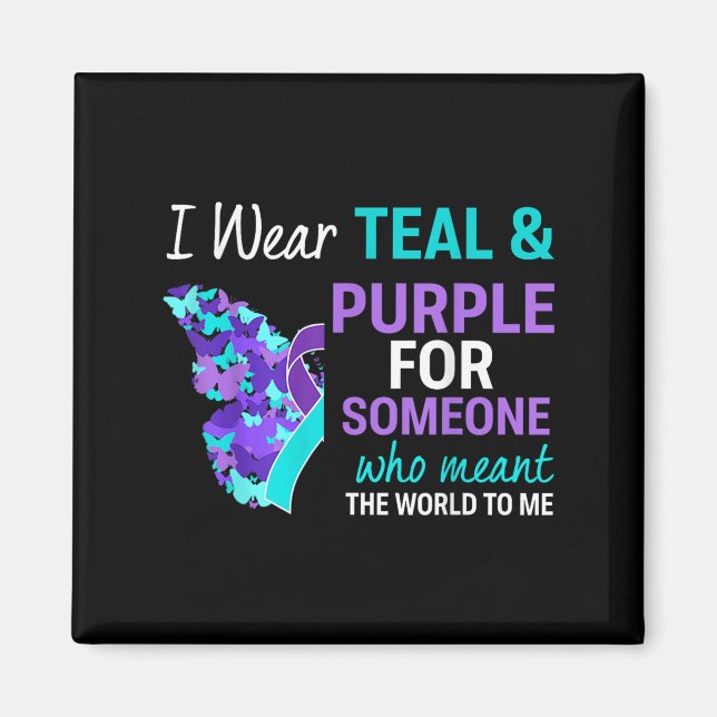 I Wear Teal &amp; Purple For Someone Suicide Aware Magnet (Front)