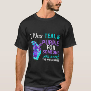 I Wear Teal &amp; Purple For Someone Suicide Aware T-Shirt