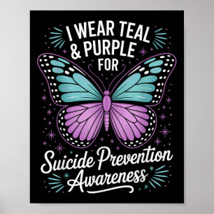 I Wear Teal &amp; Purple For Suicide Prevention Aw Poster