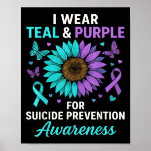 I Wear Teal & Purple For Suicide Prevention Aw Poster