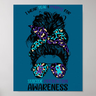 I Wear Teal &amp; Purple For Suicide Prevention Aw Poster