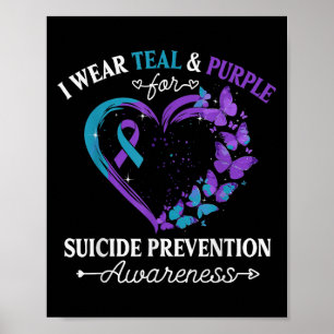 I Wear Teal & Purple For Suicide Prevention Aw Poster