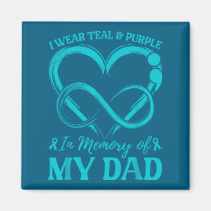 I Wear Teal & Purple In Memory Of My Dad Magnet