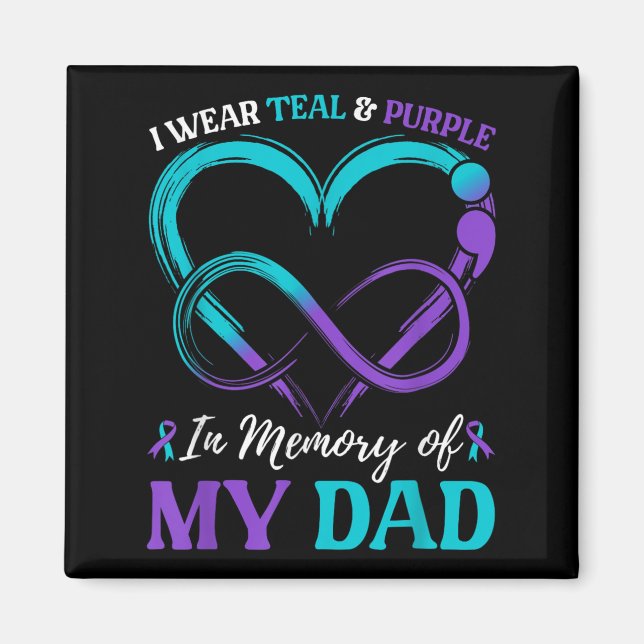 I Wear Teal &amp; Purple In Memory Of My Dad  Magnet (Front)