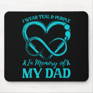 I Wear Teal &amp; Purple In Memory Of My Dad  Mouse Mat
