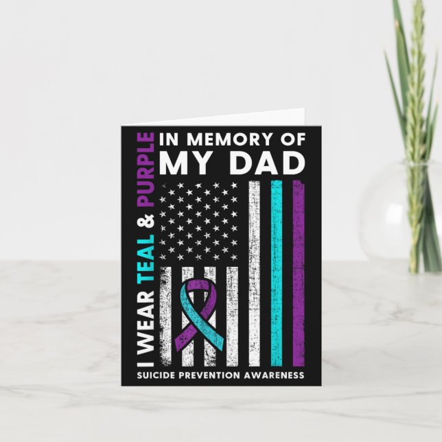 I Wear Teal &amp; Purple In Memory Of My Dad Suici Card (Front)