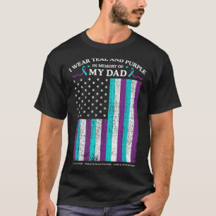 I Wear Teal & Purple In Memory Of My Dad Suici T-Shirt
