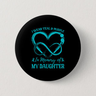 I Wear Teal & Purple In Memory Of My Daughter 6 Cm Round Badge