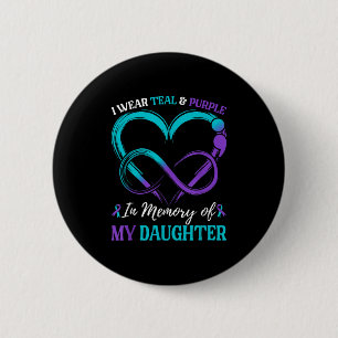 I Wear Teal & Purple In Memory Of My Daughter 6 Cm Round Badge