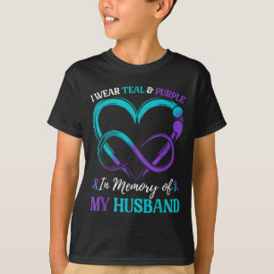I Wear Teal &amp; Purple In Memory Of My Husband  T-Shirt