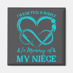 I Wear Teal &amp; Purple In Memory Of My Niece  Magnet