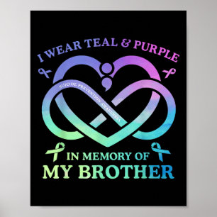 I Wear Teal & Purple Memory Of My Brother Suic Poster