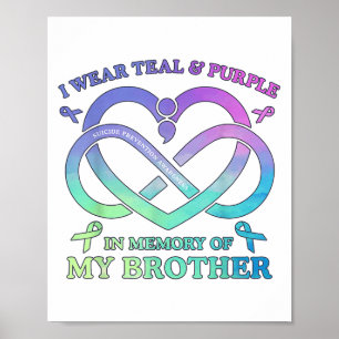 I Wear Teal & Purple Memory Of My Brother Suic Poster