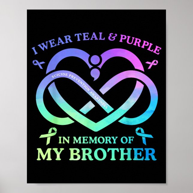 I Wear Teal &amp; Purple Memory Of My Brother Suic Poster (Front)