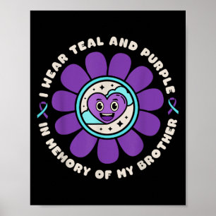 I Wear Teal & Purple Memory Of My Brother Suic Poster